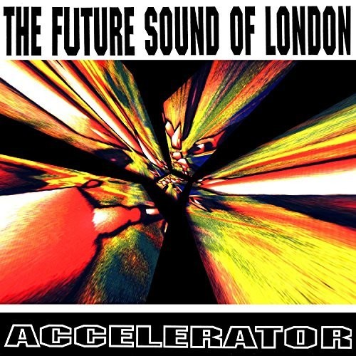 The Future Sound of London: Accelerator - COMPACT DISCS