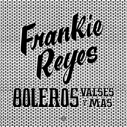 Frankie Reyes: Boleros Valses Y Mas - VINYL LP