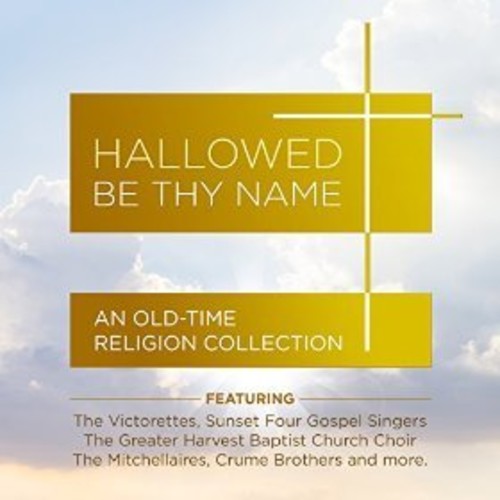 Various Artists: Hallowed Be Thy Name - An Old-Time Religion Collection - COMPACT DISCS