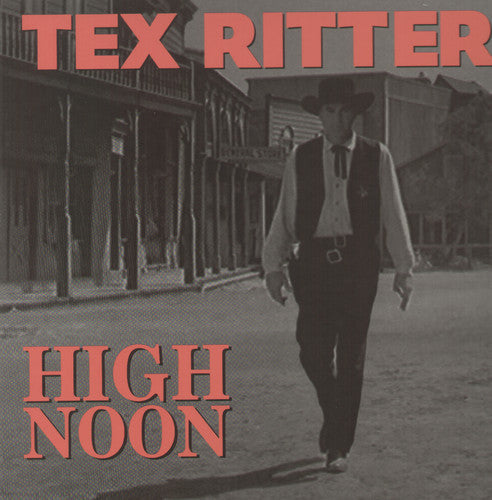 Tex Ritter: High Noon - COMPACT DISCS
