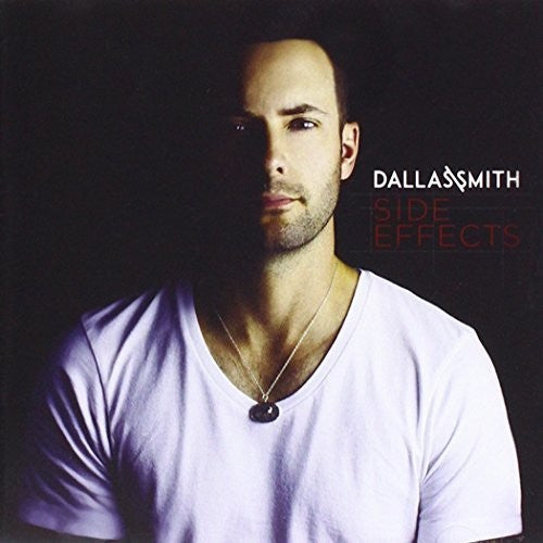 Dallas Smith: Side Effects - COMPACT DISCS