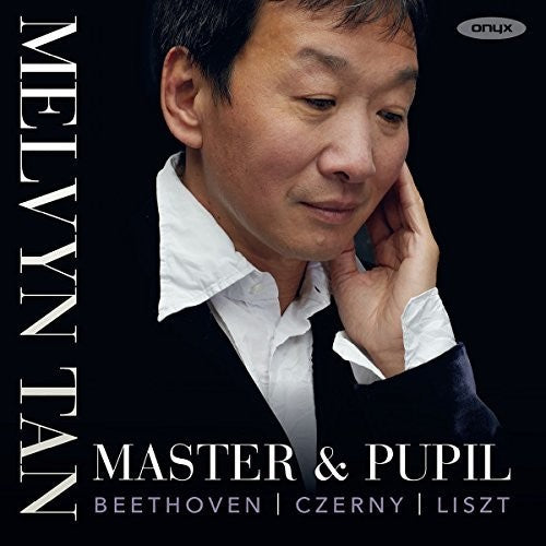 Melvyn Tan: Master And Pupil: Works By Beethoven, Czerny And Liszt - COMPACT DISCS