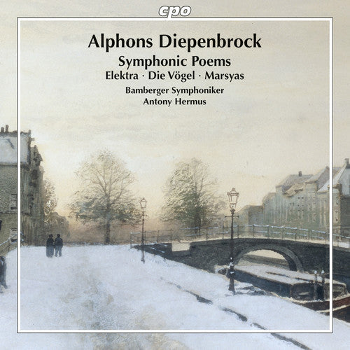 Antony Hermus: Alphons Diepenbrock: Symphonic Poems - COMPACT DISCS