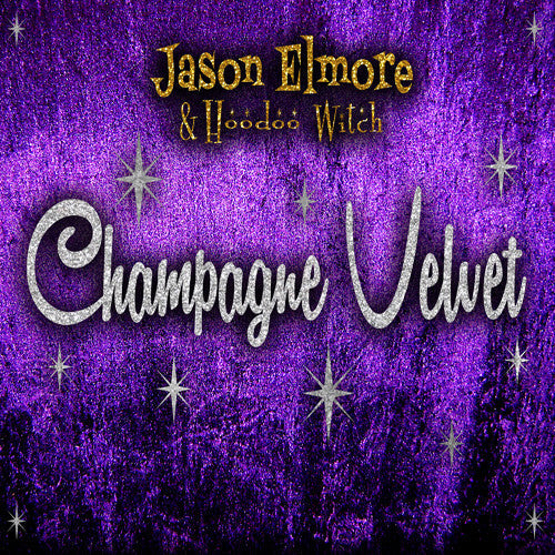 Jason Elmore: Champagne Velvet - COMPACT DISCS