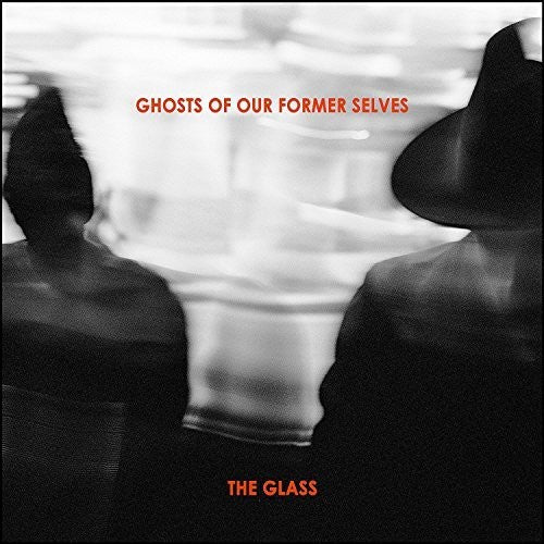 Ghosts Of Our Former Selves: Glass - COMPACT DISCS