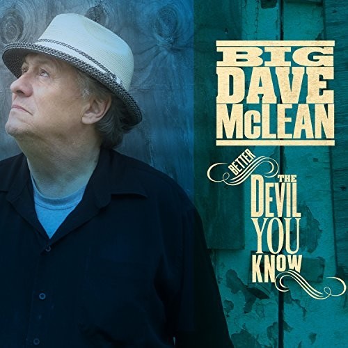 Big Dave McLean: Better The Devil You Know - COMPACT DISCS