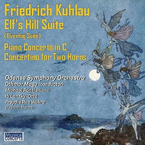Ponti / Maga / Odense Symphony Orchestra: Kuhlau: Elves' Hill Suite Piano Concerto In C Op.7 - COMPACT DISCS