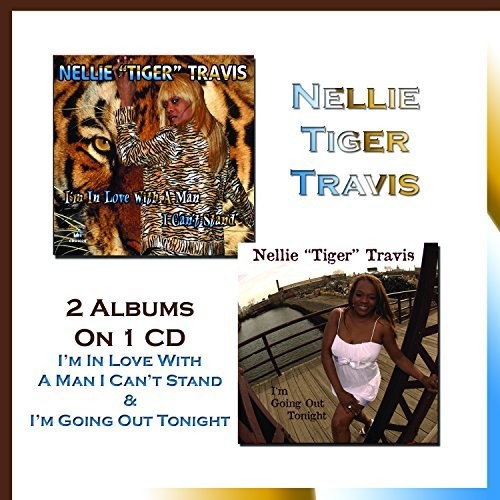 Nellie Tiger Travis: I'm In Love With A Man I Can't Stand & I'm Going Out Tonight - COMPACT DISCS