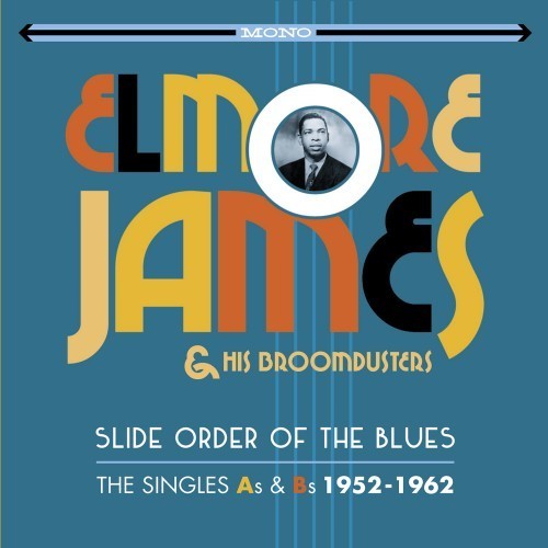 Elmore James: Slide Order Of The Blues: Singles As & Bs 1952-1962 - COMPACT DISCS
