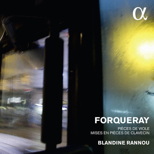 Forqueray / Rannou, Blandine: Forqueray: Pieces De Viole & Mises En Pieces De - COMPACT DISCS