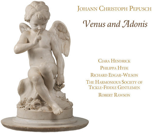 Pepusch / Hendrick, Claraphilippa Hyde: Johann Christoph Pepusch: Venus & Adonis - COMPACT DISCS