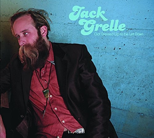 Jack Grelle: Got Dressed Up To Be Let Down - COMPACT DISCS