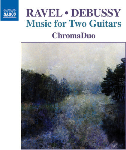 Debussy / Ravel / Chromaduo: Ravel & Debussy: Music for Two Guitars - COMPACT DISCS
