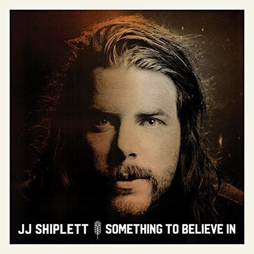 J.J. Shiplett: Something To Believe In - COMPACT DISCS