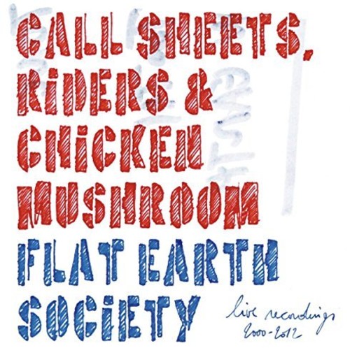 Flat Earth Society / Meeuwissen / Various: Call Sheets: Riders & Chicken Mushroom - COMPACT DISCS
