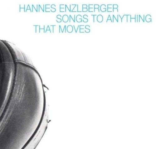 Enzlberger / Berghammer / Steiner / Aichinger: Songs To Anything That Moves - COMPACT DISCS