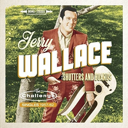 Jerry Wallace: Shutters & Boards: Challenge Singles 1957-1962 - COMPACT DISCS