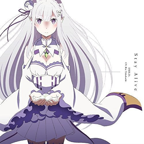 Emilia (Cv:Takahashi Rie): Last Half Outro Theme: Stay Alive (Original Soundtrack) - COMPACT DISCS