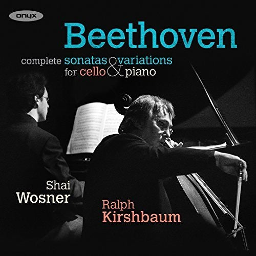 Beethoven / Kirshbaum, Ralph / Wosner, Shai: Beethoven: Complete Sonatas And Variations For Cello And Piano - COMPACT DISCS