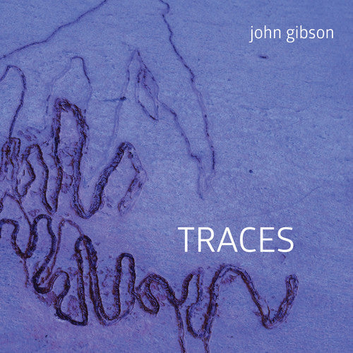 Gibson / Gleiser / Hultgren / Shuster: John Gibson: Traces - COMPACT DISCS