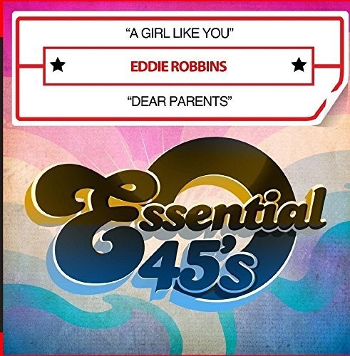 Eddie Robbins: Girl Like You / Dear Parents - COMPACT DISCS