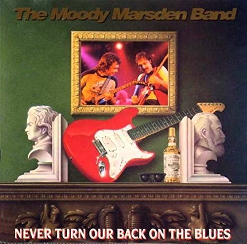 Moody Marsden Band: Never Turn Our Back On The Blues - COMPACT DISCS