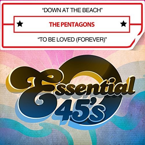 The Pentagons: Down At The Beach / To Be Loved (forever) - COMPACT DISCS
