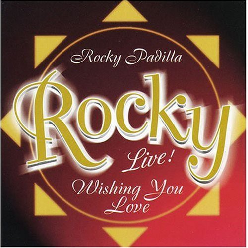 Rocky Padilla: Wishing You Love - COMPACT DISCS