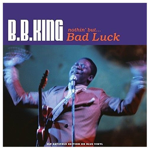 B.B. King: Nothin But Bad Luck (Transparent Blue Vinyl) - VINYL LP