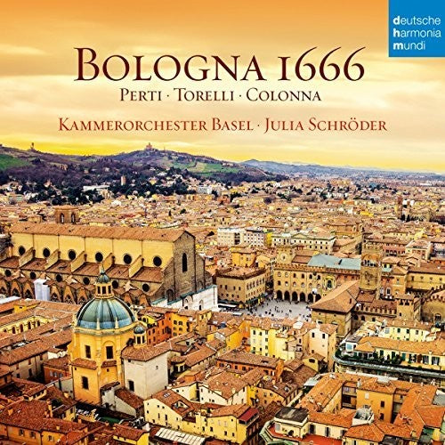 Schroder, Julia / Kammerorchester Basel: Bologna 1666 - COMPACT DISCS