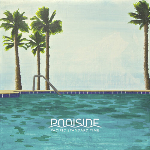 Poolside: Pacific Standard Time - VINYL LP