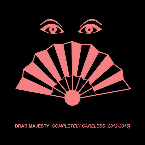 Drab Majesty: Completely Careless (2012-15) - COMPACT DISCS