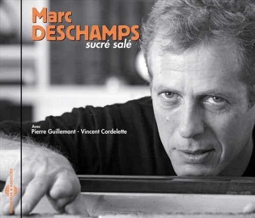 Marc Deschamps: Sucre Sale - COMPACT DISCS