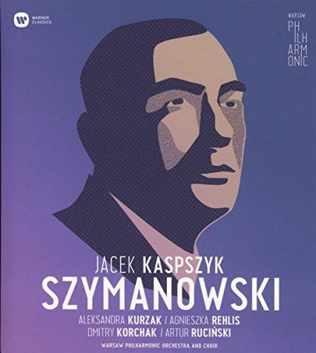 Szymanowski / Warsaw Philharmonic Choir & Orch: Warsaw Philharmonic: Karol Szymanowski - COMPACT DISCS