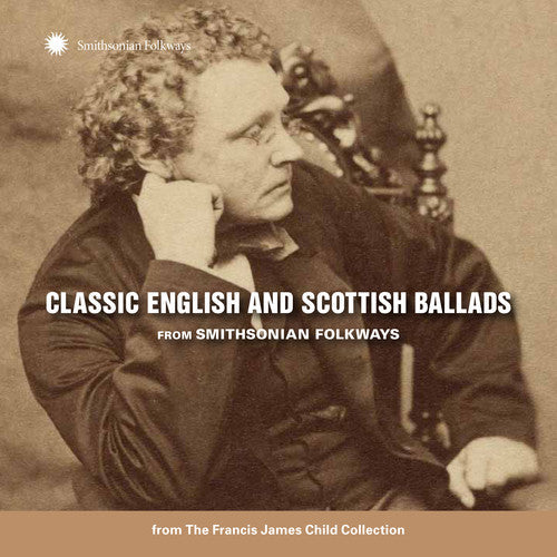 Classic English & Scottish Ballads From: Classic English and Scottish Ballads from Smithsonian Folkways - COMPACT DISCS