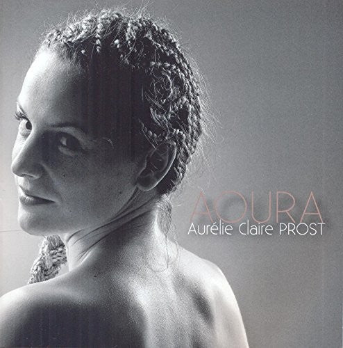 Aurelie Claire Prost: Aoura - COMPACT DISCS