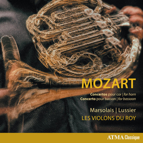 Mozart / Marsolais / Lussier: Wolfgang Amadeus Mozart: Concertos for Horn & Concerto for Bassoon - COMPACT DISCS