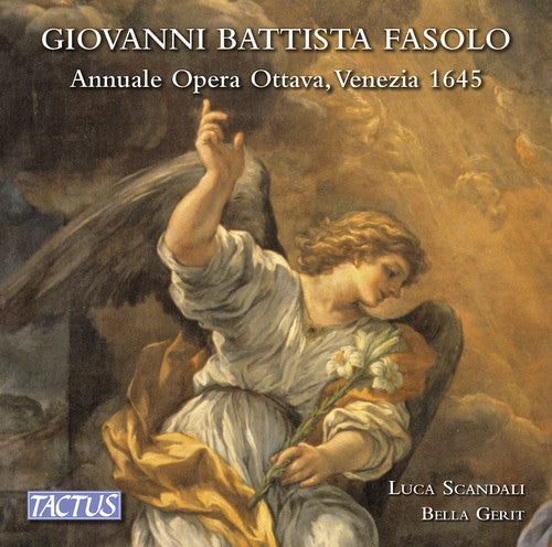 Fasolo / Scandali / Ensemble Bella Gerit: Giovanni Battista Fasolo: Annuale opera ottava, Venezia 1645 - COMPACT DISCS