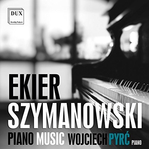 Ekier / Szymanowski: Piano Music - COMPACT DISCS