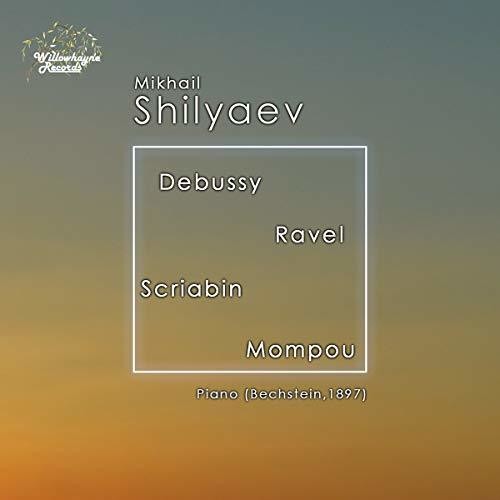 Debussy / Shilyaev: Mikhail Shilyaev Plays Debussy - COMPACT DISCS