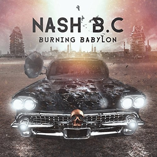 Nash B.C.: Burning Babylon - COMPACT DISCS