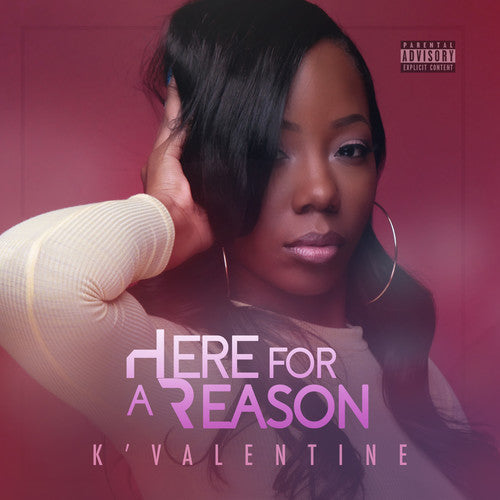 K'Valentine: Here For A Reason - COMPACT DISCS