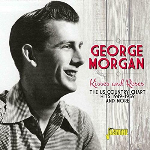 George Morgan: Kisses & Roses: Us Country Chart Hits 1949-1959 - COMPACT DISCS