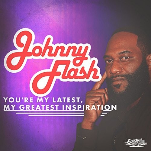 Johnny Flash: You're My Latest, My Greatest Inspiration - COMPACT DISCS