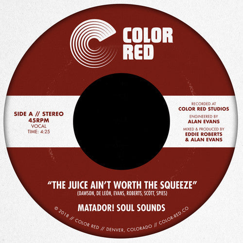 Matador! Soul Sounds: The Juice Ain't Worth The Squeeze / Go On Love - 7-INCH SINGLE