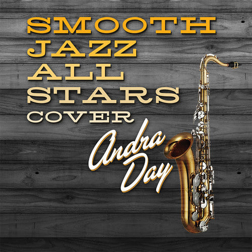 The Smooth Jazz All Stars: Smooth Jazz All Stars Cover Andra Day - COMPACT DISCS