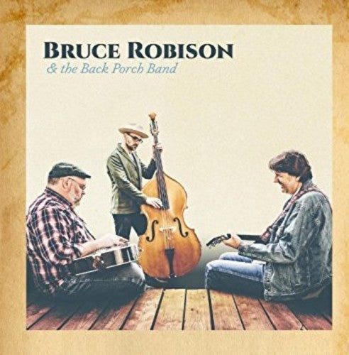 Bruce Robison: Bruce Robison & The Back Porch Band - COMPACT DISCS