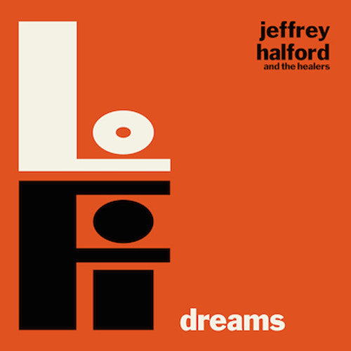 Jeffrey Halford & the Healers: Lo-fi Dreams - COMPACT DISCS