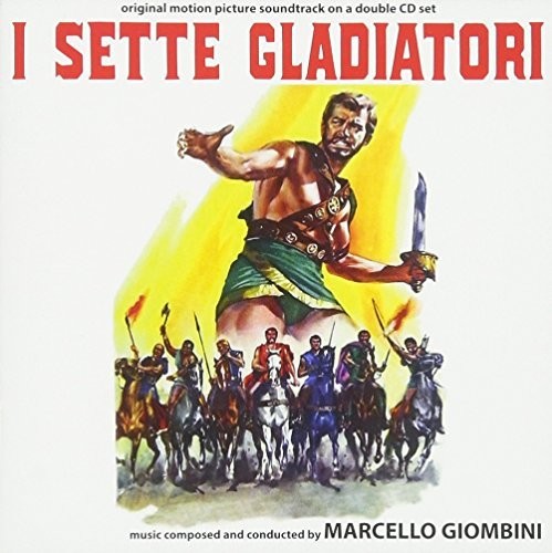 Marcello Giombini: I Sette Gladiatori (Gladiators Seven) (Original Soundtrack) - COMPACT DISCS