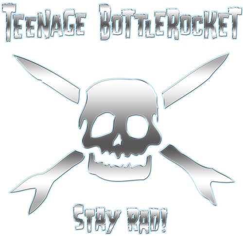 Teenage Bottlerocket: Stay Rad - COMPACT DISCS